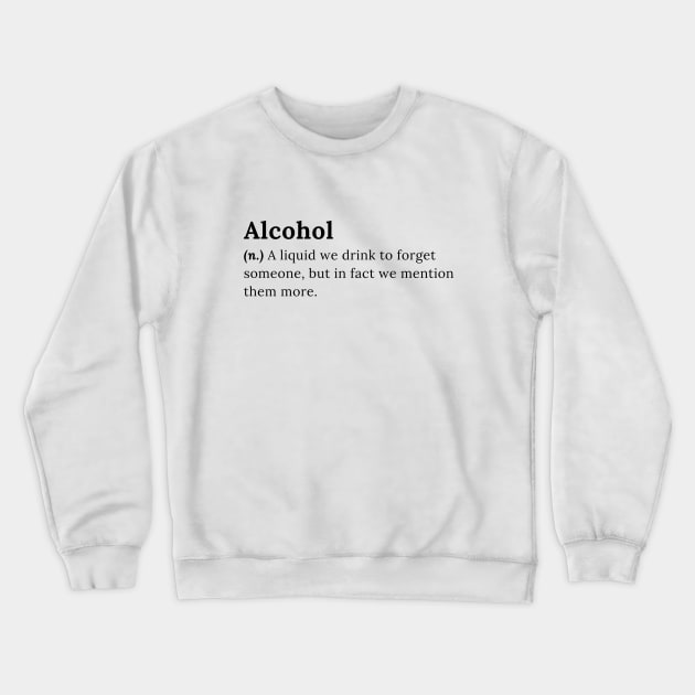 Alcohol Crewneck Sweatshirt by sohibsohibah